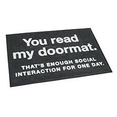 16-You-read-my-doormat.-Enough-social-interaction.jpg