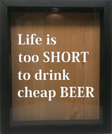 zzshadow_box-life_is_too_short_to_drink_cheap_beer-ebony_large.jpg