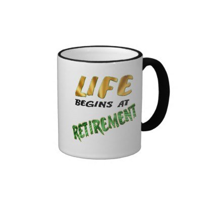 life_begins_at_retirement_gifts_and_t_shirts_mug-p168491289980130521bh8tk_400.jpg