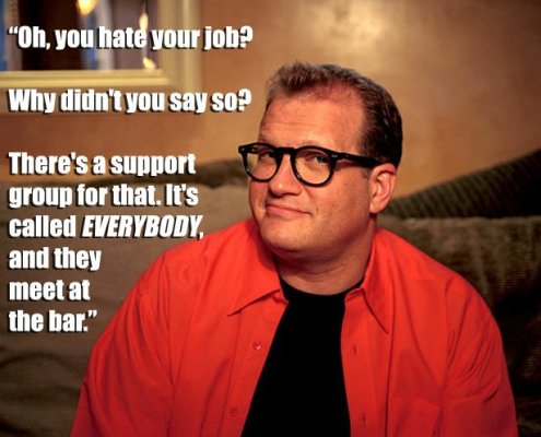 drew-carey-hate-your-job-support-group-everybody-quote.jpeg